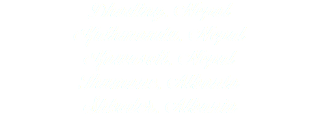 Dhading, Nepal Kathmandu, Nepal Kawasoti, Nepal Thumane, Albania Shkoder, Albania